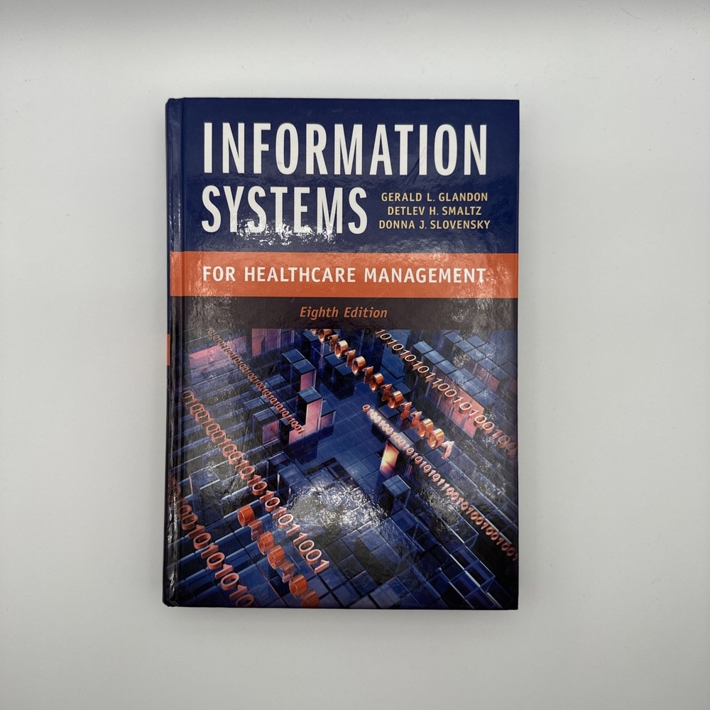 Information Systems for Healthcare Management‎ 8th Ed Glandon Smaltz Slovensky